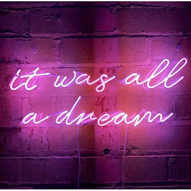 It Was All A Dream Neon Sign Acrylic Light Man Cave Open Bar 20"x20" With Dimmer 